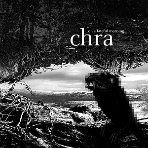 CHRA – Albumcover von „on a fateful morning“ 